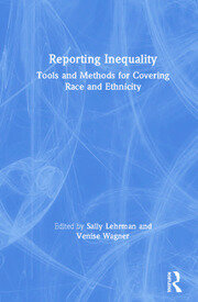 Reporting Inequality: Tools and Methods for Covering Race and Ethnicity book cover