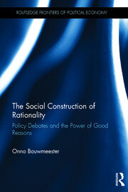 The Social Construction of Rationality: Policy Debates and the Power of Good Reasons book cover