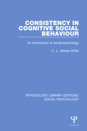 Consistency in Cognitive Social Behaviour: An Introduction to Social Psychology book cover