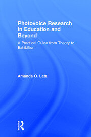 Photovoice Research in Education and Beyond: A Practical Guide from Theory to Exhibition book cover