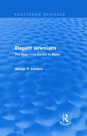 Elegant Jeremiahs (Routledge Revivals): The Sage from Carlyle to Mailer book cover