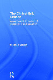 The Clinical Erik Erikson: A Psychoanalytic Method of Engagement and Activation book cover