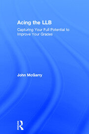 Acing the LLB: Capturing Your Full Potential to Improve Your Grades book cover