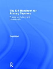The ICT Handbook for Primary Teachers: A guide for students and professionals book cover