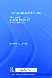 The Adolescent Brain: Changes in learning, decision-making and social relations book cover