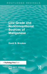 Low-Grade and Nonconventional Sources of Manganese (Routledge Revivals) book cover
