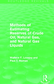 Methods of Estimating Reserves of Crude Oil, Natural Gas, and Natural Gas Liquids (Routledge Revivals) book cover