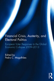 Financial Crisis, Austerity, and Electoral Politics: European Voter Responses to the Global Economic Collapse 2009-2013 book cover