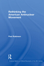 Rethinking the American Antinuclear Movement book cover