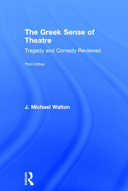 The Greek Sense of Theatre: Tragedy and Comedy book cover