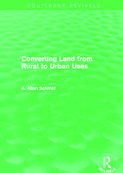 Converting Land from Rural to Urban Uses (Routledge Revivals) book cover
