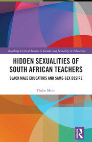 Hidden Sexualities of South African Teachers: Black Male Educators and Same-sex Desire book cover