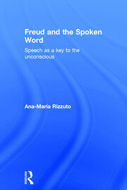 Freud and the Spoken Word: Speech as a key to the unconscious book cover