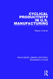 Cyclical Productivity in US Manufacturing (RLE: Business Cycles) book cover