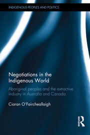 Negotiations in the Indigenous World: Aboriginal Peoples and the Extractive Industry in Australia and Canada book cover