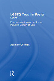 LGBTQ Youth in Foster Care: Empowering Approaches for an Inclusive System of Care book cover