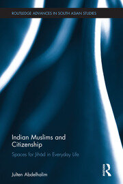 Indian Muslims and Citizenship: Spaces for Jihād in Everyday Life book cover