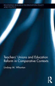 Teachers’ Unions and Education Reform in Comparative Contexts book cover