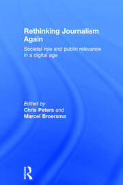 Rethinking Journalism Again: Societal role and public relevance in a digital age book cover