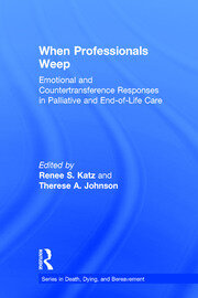 When Professionals Weep: Emotional and Countertransference Responses in Palliative and End-of-Life Care book cover