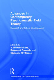 Advances in Contemporary Psychoanalytic Field Theory: Concept and Future Development book cover