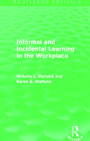 Informal and Incidental Learning in the Workplace (Routledge Revivals) book cover
