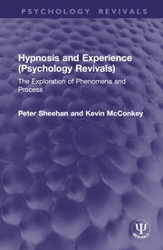 Hypnosis and Experience: The Exploration of Phenomena and Process book cover