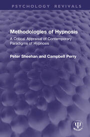 Methodologies of Hypnosis: A Critical Appraisal of Contemporary Paradigms of Hypnosis book cover