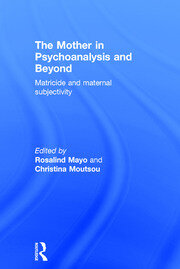 The Mother in Psychoanalysis and Beyond: Matricide and Maternal Subjectivity book cover