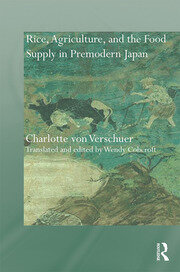 Rice, Agriculture, and the Food Supply in Premodern Japan book cover
