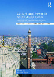 Culture and Power in South Asian Islam: Defying the Perpetual Exception book cover