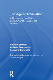 The Age of Translation: A Commentary on Walter Benjamin’s ‘The Task of the Translator' book cover