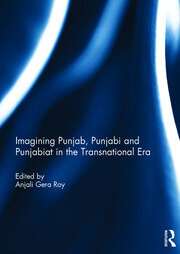Imagining Punjab, Punjabi and Punjabiat in the Transnational Era book cover