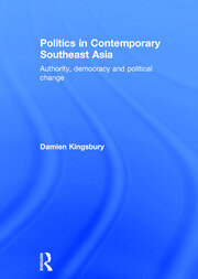 Politics in Contemporary Southeast Asia: Authority, Democracy and Political Change book cover