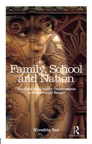 Family, School and Nation: The Child and Literary Constructions in 20th-Century Bengal book cover