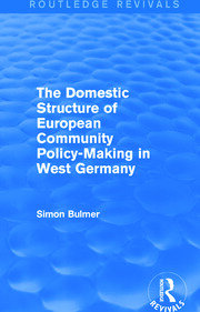 The Domestic Structure of European Community Policy-Making in West Germany (Routledge Revivals) book cover