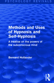 Methods and Uses of Hypnosis and Self-Hypnosis: A Treatise on the Powers of the Subconscious Mind book cover