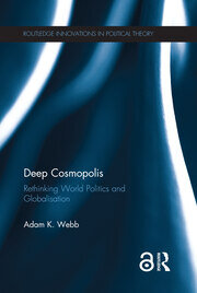 Deep Cosmopolis: Rethinking World Politics and Globalisation book cover