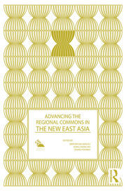 Advancing the Regional Commons in the New East Asia book cover