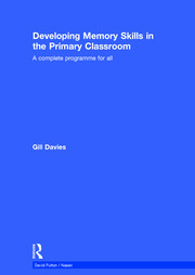 Developing Memory Skills in the Primary Classroom: A complete programme for all book cover
