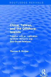 China, Taiwan and the Offshore Islands: Together with an Implication for Outer Mongolia and Sino-Soviet Relations book cover