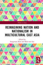 Reimagining Nation and Nationalism in Multicultural East Asia book cover
