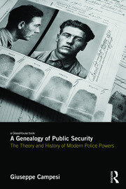 A Genealogy of Public Security: The Theory and History of Modern Police Powers book cover
