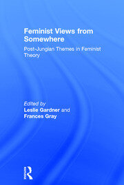 Feminist Views from Somewhere: Post-Jungian themes in feminist theory book cover