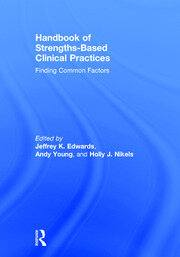 Handbook of Strengths-Based Clinical Practices: Finding Common Factors book cover