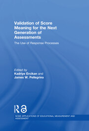 Validation of Score Meaning for the Next Generation of Assessments: The Use of Response Processes book cover