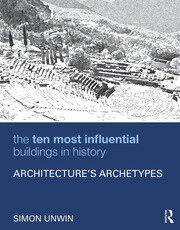 The Ten Most Influential Buildings in History: Architecture’s Archetypes book cover