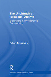 The Unobtrusive Relational Analyst: Explorations in Psychoanalytic Companioning book cover