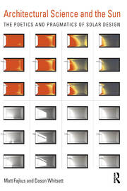 Architectural Science and the Sun: The poetics and pragmatics of solar design book cover