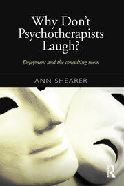 Why Don't Psychotherapists Laugh?: Enjoyment and the Consulting Room book cover